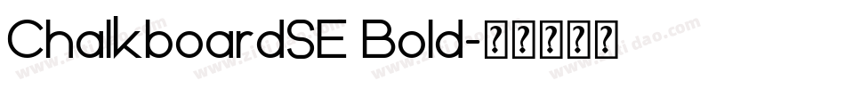ChalkboardSE Bold字体转换